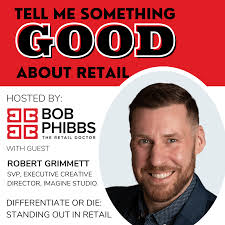 Retail Podcast 1001: Robert Grimmett Differentiate or Die