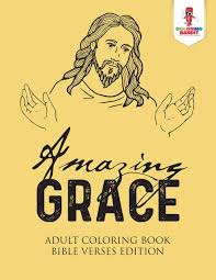 See actions taken by the people who manage and post content. Amazing Grace Adult Coloring Book Bible Verses Edition Bandit Coloring 9780228204299 Amazon Com Books