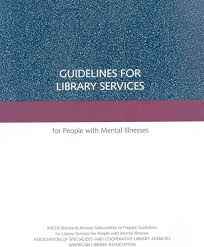 Amazon.com: Guidelines for Library Services for People with Mental  Illnesses 2007: 9780838984109: Alter, Rachel, Walling, Linda, Akin, Lynn,  Beck, Susan, Garland, Kathleen, Hanson, Ardis, Metz, Walter: ספרים