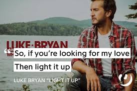 Https Genius Com Luke Bryan Light It Up Lyrics Luke Bryan Lyrics Country Music Lyrics Luke Bryan