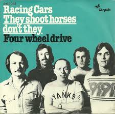 They shoot horses, don't they? They Shoot Horses Don T They Four Wheel Drive By Racing Cars Single Soft Rock Reviews Ratings Credits Song List Rate Your Music