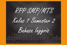 Materi pelajaran bahasa inggris kelas 7 semester 2 k13. Rpp Bahasa Inggris Kelas 7 Semester 2 Kurikulum 2013