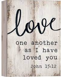 Our maturity will be judged by how well we are able to agree to disagree and yet continue to love one another, to care for one another, and cherish one another and seek the greater good of the other. Love One Another As I Have Loved You Barnhouse Box Decor In 2021 Love One Another Quotes Love One Another Bible Love One Another Scripture