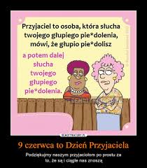 Kształcenie praktyczne realizowane w ramach. 9 Czerwca To Dzien Przyjaciela Demotywatory Pl