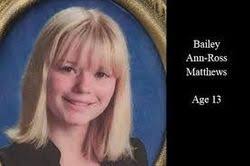Bailey Ann Ross Matthews (1999-2013)