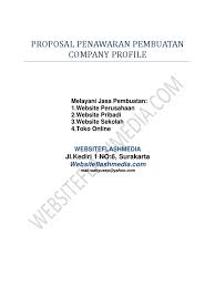 Pembuatan contoh proposal biasanya ditujukan kepada suatu perusahaan/instansi tertentu. Proposal Penawaran Pembuatan Company Profile