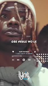 #lyrics #tdollar #oladips #ourfather #lyricsbaze