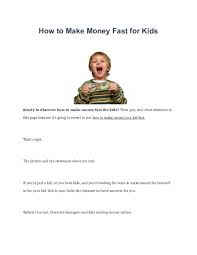 Ways to make money fast as a kid. Pdf How To Make Money Fast As A Kid Ramon Polo Academia Edu