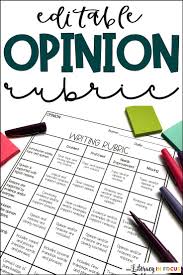 Opinion Writing Rubric Editable In 2020 Writing Rubric Opinion Writing Rubric Rubrics