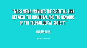 Mass media provides the essential link between the individual and ... via Relatably.com