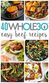 As a diabetic, it's important to make sure you eat healthy meals that don't cause your blood sugar to spike. 40 Whole30 Beef Recipes Easy Paleo Family Friendly Whole Kitchen Sink