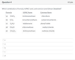 Regulatory process names 8 translated names 41 cas names 1 iupac the molecular formula identifies each type of element by its chemical symbol and identifies the number of. Question 4 0 3 Pts Which Combination Of Formula Chegg Com