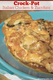 Crock Pot Italian Chicken Zucchini Recipe Recipe Chicken Crockpot Recipes Chicken Zucchini Recipes Recipes