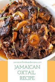 Authentic Jamaican Oxtail Recipe Recipe Oxtail Recipes Jamaican Oxtail Jamaican Dishes