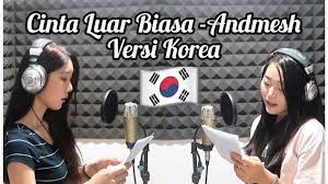 Check spelling or type a new query. Andmesh Cinta Luar Biasa Versi Korea Youtube