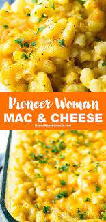 Pioneer Woman Mac And Cheese Recipe Pioneer Woman Recipes Dinner Mac And Cheese Recipe Pioneer Woman Food Network Recipes