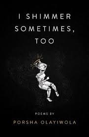 Black Book Of Poems Pdf Free Download I Shimmer Sometimes Too By Porsha Olayiwola Pdf Books Download Pdf Books Free Pdf Books