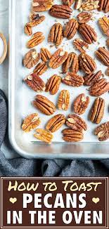 How To Toast Pecans Oven Roasted Or In A Pan Evolving Table Recipe Vegetarian Desserts Gluten Free Recipes Easy Toasted Pecans