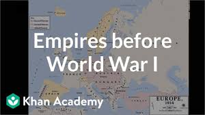 Empires Before World War I Video Khan Academy