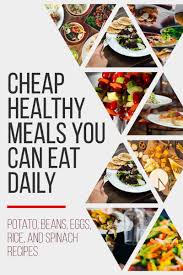 There is nothing better than having a what are cheap, easy, healthy meals on a budget? 5 Cheap And Healthy Meals That You Can Eat Daily High Five Dad