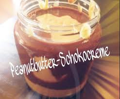 Peanutbutter Schokocreme Erdnussbutter Schokoaufstrich Rezept Erdnussbutter Schokocreme Schokoaufstrich