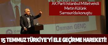 Ak parti i̇stanbul eski milletvekili metin külünk, 15 temmuz bir parti meselesi değil, bağımsızlık meselesidir dedi. Ak Parti Istanbul Milletvekili Metin Kulunk Samsun Da Konustu