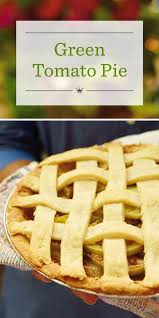 Green Tomato Pie Recipe In 2020 Green Tomato Pie Tomato Pie Green Tomato Cake Recipe