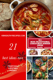 What better way to celebrate being newlyweds than to start a new tradition together. 21 Best Ideas Non Traditional Christmas Dinners Best Diet And Healthy Recipes Ever Recipes Collection