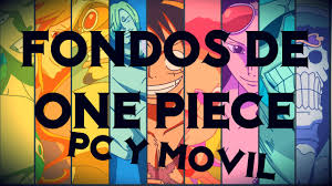 Los mejores fondos de one piece gratis para descargar. Fondos De One Piece Para Pc Y Movil Mini Video Mayra Y La Escuela Youtube