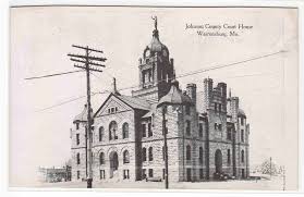 Johnson County Missouri Courthouse Circa 1910 Warrensburg Mo Warrensburg Johnson County Warrensburg Missouri