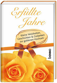Sie interessieren sich für buddhistische weisheiten ? Erfullte Jahre Kleine Weisheiten Geschichten Und Gedanken Zur Goldenen Hochzeit Amazon De Bucher
