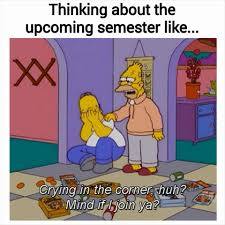 Upcoming Semester College Memes School Memes Funny