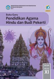 Berikut materi pelajaran pendidikan agama hindu dan budi pekerti kelas ix smp kurikulum 2013 edisi revisi terbaru untuk semester 1 dan semester 2 lengkap: Buku Guru Pendidikan Agama Hindu Dan Budi Pekerti Kelas 11 Bukusekolah Id