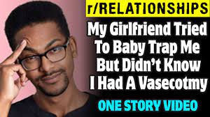 r/Relationships | My Girlfriend Tried To Baby Trap Me But Didn't Know I Had  A Vasectomy - YouTube