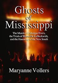 Beckwith was born in california, but orphaned and raised in greenwood. Ghost Of Mississippi The Murder Of Medgar Evers The Trials Of Byron De La Beckwith And The Haunting Of The New South English Edition Ebook Vollers Maryanne Amazon De Kindle Shop