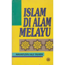 Check spelling or type a new query. Islam Di Alam Melayu By Mahayudin Haji Yahaya