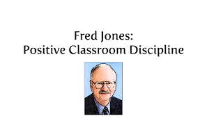 Fred Jones Positive Classroom Discipline By Jon Strowbridge