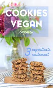 Cookies Vegan Express 3 Ingredients Seulement Sweet Sour Recette Recettes De Cuisine Recette Flocons D Avoine