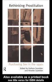 Rethinking Prostitution: Purchasing Sex in the 1990s