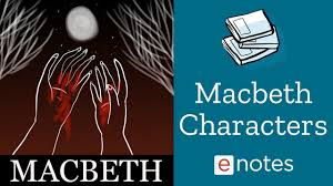 Each character has its own role to play. Macbeth Characters Youtube