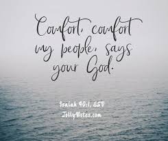 Please accept my sincere condolences. God Comforts Us So We Can Comfort Others God Comforts Us To Comfort Others May God Comfort You 12 Bible Verses Of Comfort Daily Bible Verse Blog