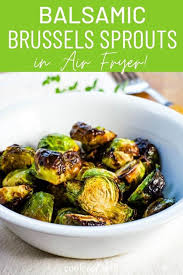 Air Fryer Brussel Sprouts With Balsamic Recipe Air Fryer Dinner Recipes Honey Balsamic Brussel Sprouts Side Dishes Easy