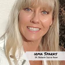 Meet Irma Sparks. Age 54. Spartan and Obstacle Course Racer (OCR). You can  follow Irma