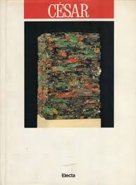 César. Ediz. illustrata : Restany Pierre, Nahon Pierre, Millet Catherine,  Abadie Daniel, Hulten Pontus, Lamarche-Vadel Bernard, César: Amazon.fr:  Livres