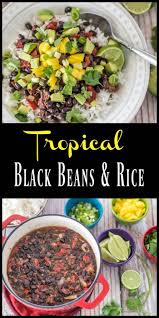 Black Beans Or Pinto Beans Chipotle Tropical Black Beans And Rice Sweet Citrus Smoky Chipotle Tropical Mango And Avocado Provide Tropical F Bean Recipes Black Beans And Rice Recipes