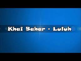 Berakhirlah sudah 3.mengusung rindu 4. Download Lirik Khai Bahar Luluh Mp3 Mp4 Viral Conversormp3