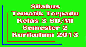 Kelas 3 sd kurikulum 2013 kelas 3 sd tema 5 kurikulum 2013. Silabus Tematik Terpadu Kelas 3 Sd Mi Semester 2 Kurikulum 2013 Sekolah Dasar