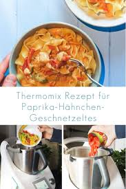 Thermomix Rezept Fur Paprika Hahnchen Geschnetzeltes Thermomix Rezepte Paprika Hahnchen Geschnetzeltes
