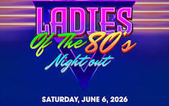 Ladies of the 80's Night Out