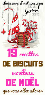 19 Recettes De Biscuits Moelleux De Noel Que Vous Allez Adorer Recette Biscuit Recette Biscuit De Noel Biscuit De Noel